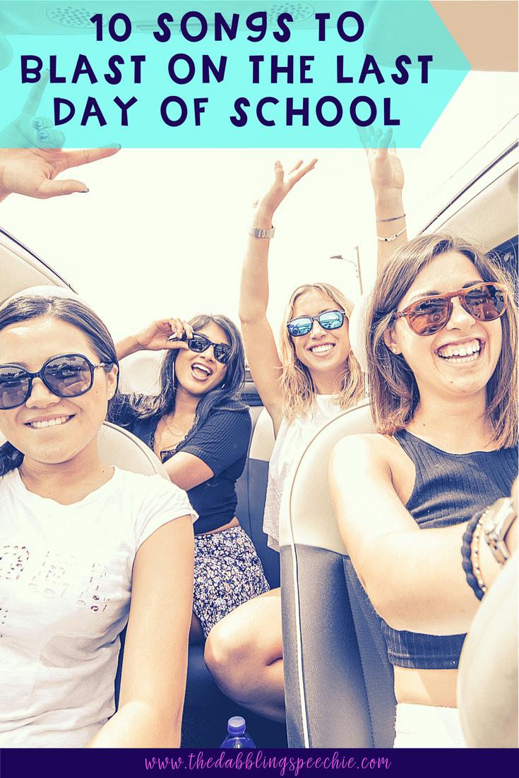 songs to celebrate the end of the school year. an educator's playlist for the last day of school