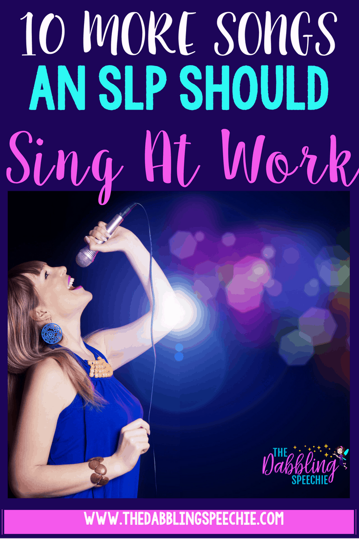 songs an SLP should sing at work